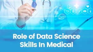 Read more about the article Role of Data Science Skills In Medical