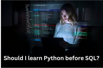 Read more about the article Should I learn Python before SQL?