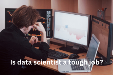 You are currently viewing Is data scientist a tough job?